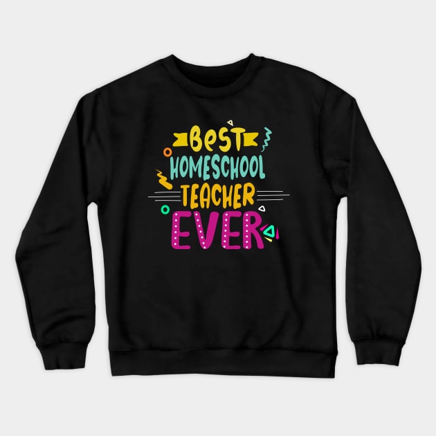 best homeschool teacher ever Crewneck Sweatshirt by ezzobair